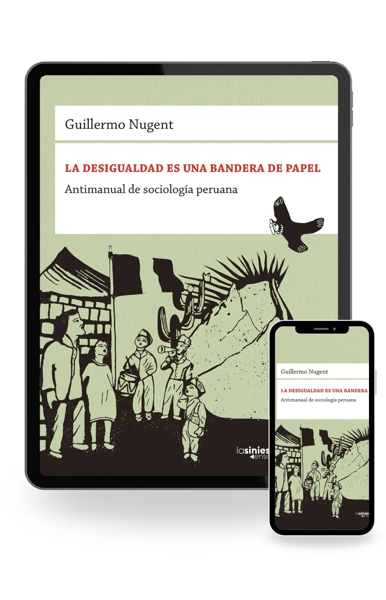 La desigualdad es una bandera de papel – Antimanual de sociología peruana (Ebook)