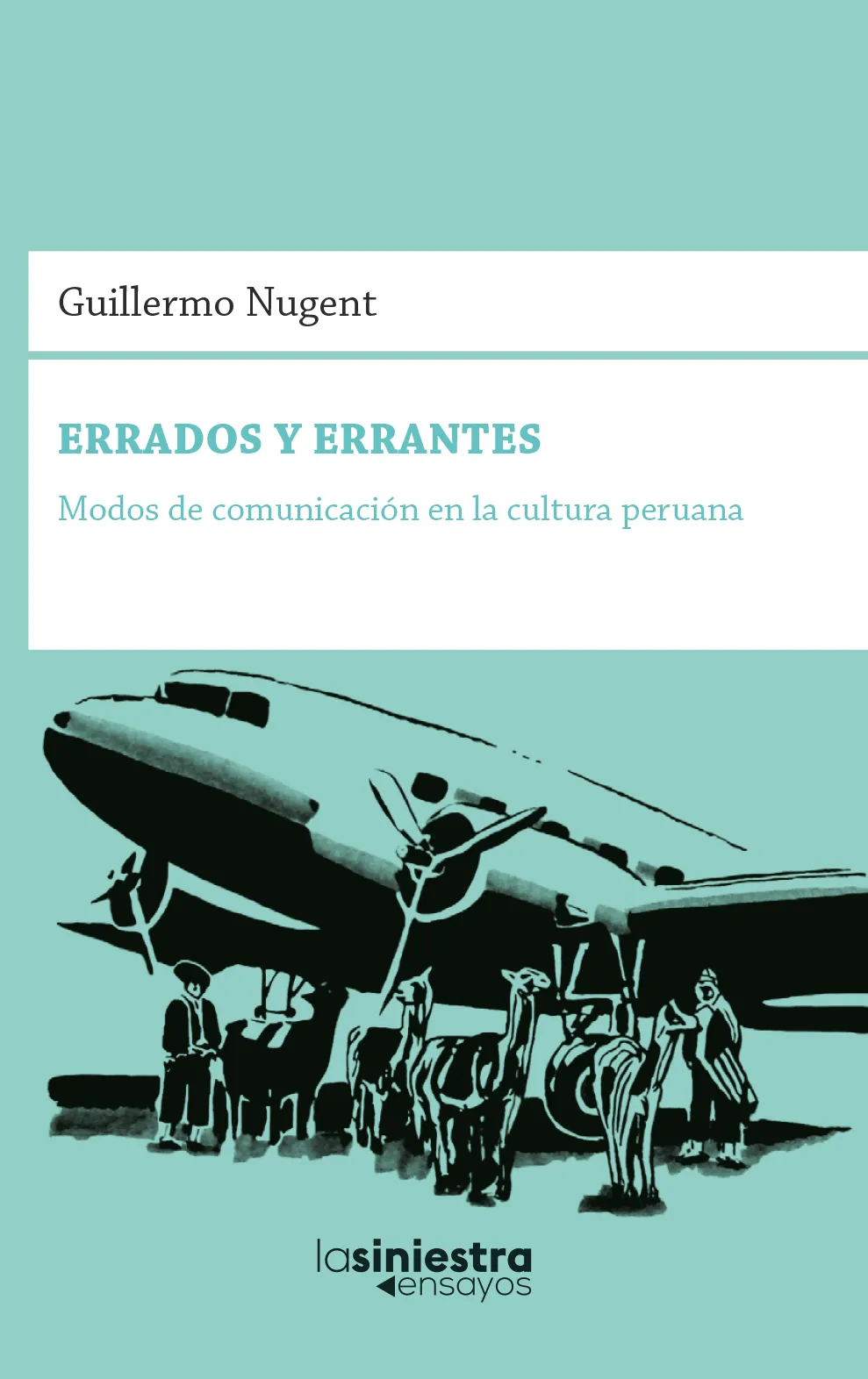 Errados y errantes – Modos de comunicación en la cultura peruana