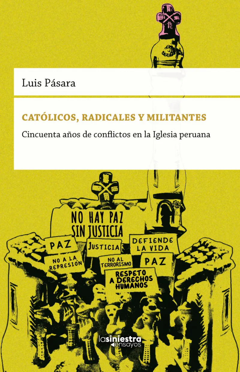 Católicos, radicales y militantes – Cincuenta años de conflictos en la Iglesia peruana