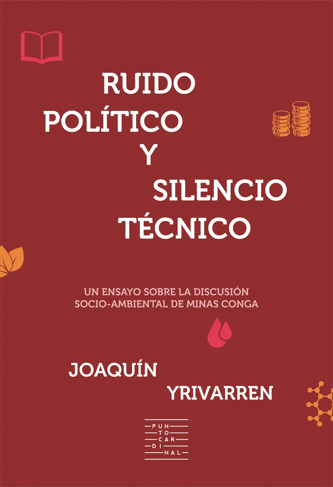 Ruido político y silencio técnico: un ensayo sobre la discusión socio-ambiental de minas Conga