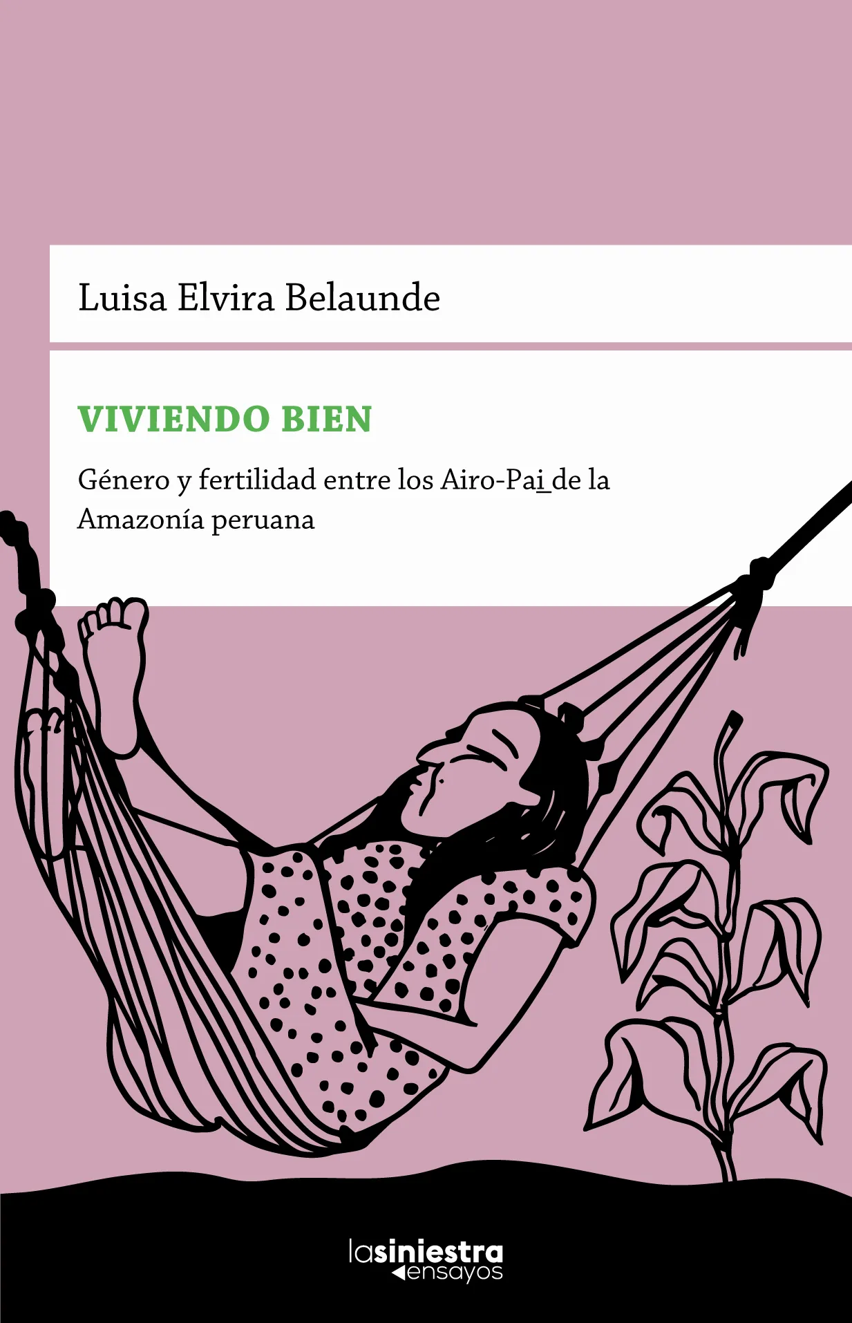 Viviendo bien – Género y fertilidad entre los Airo Pai de la Amazonía Peruana