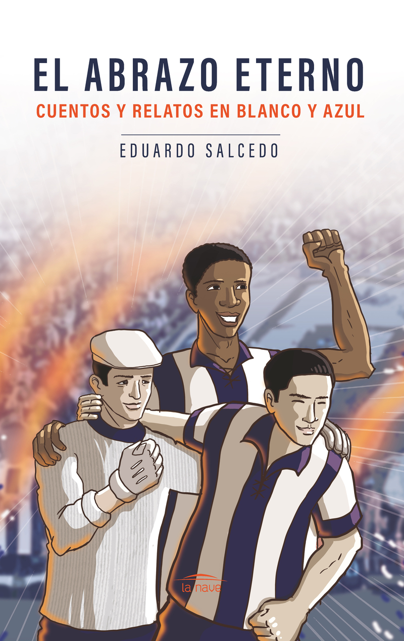 El abrazo eterno. Cuentos y relatos en blanco y azul (PRÓXIMAMENTE)